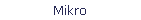 Mikro
